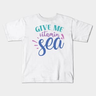 Give me Vitamin Sea Kids T-Shirt